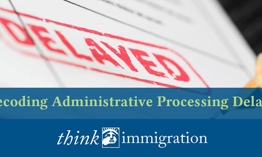  Decoding Administrative Processing Delays