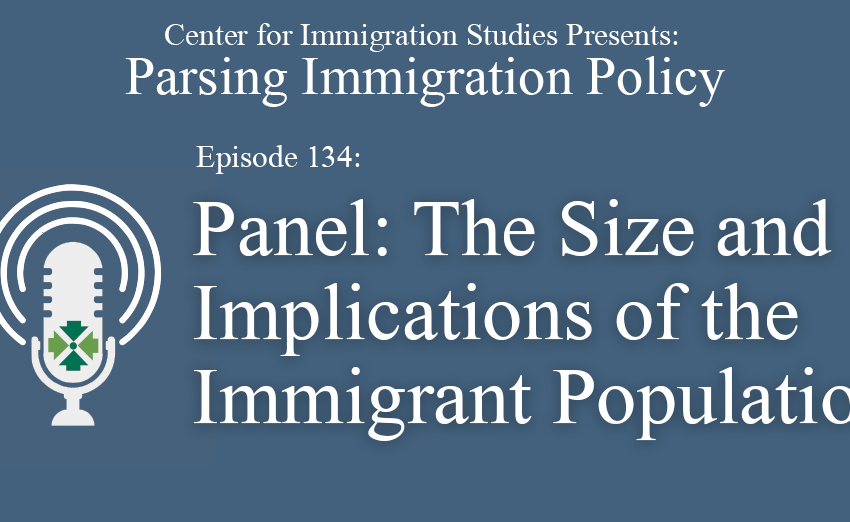  Panel Podcast: The Size and Implications of the Immigrant Population